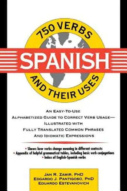 750 Spanish Verbs and Their Uses by Jan R. Zamir