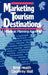 Marketing Tourism Destinations: A Strategic Planning Approach by Ernie Heath