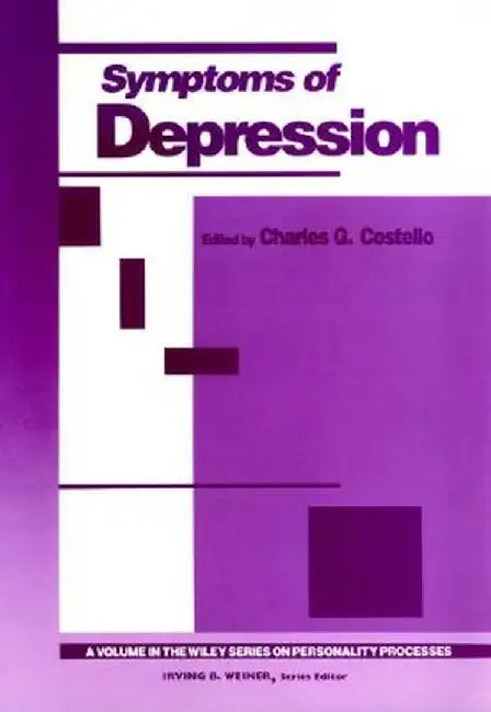 Symptoms of Depression by Charles G. Costello