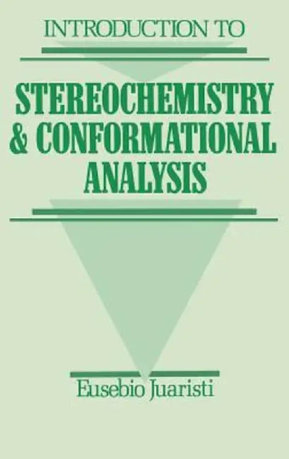 Introduction to Stereochemistry and Conformational Analysis by Eusebio Juaristi
