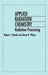 Applied Radiation Chemistry: Radiation Processing by Robert J. Woods