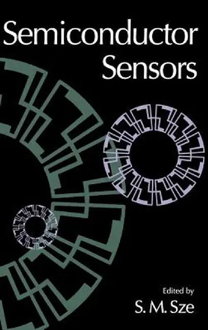 Semiconductor Sensors by Simon M. Sze