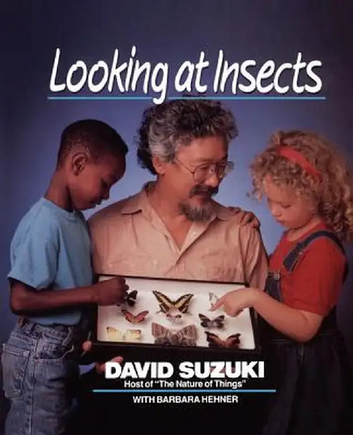 Looking at Insects by David Suzuki