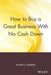 How to Buy a Great Business with No Cash Down by Arnold S. Goldstein