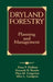 Dryland Forestry: Planning and Management by Peter F. Ffolliott