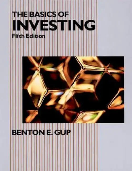 The Basics of Investing by Benton E. Gup
