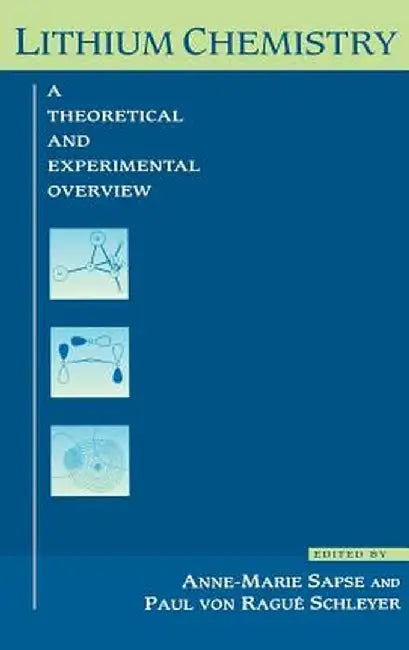 Lithium Chemistry: A Theoretical and Experimental Overview by Anne-Marie Sapse