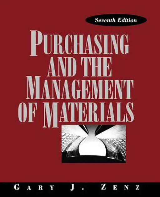Purchasing and the Management of Materials by Gary J. Zenz