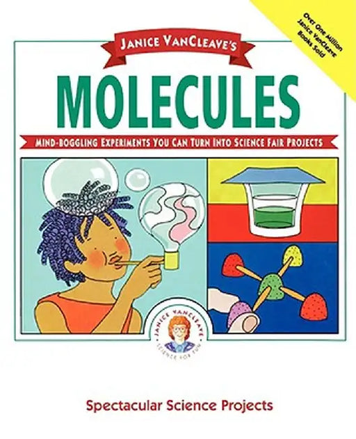 Janice VanCleave's Molecules by Janice VanCleave