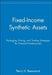 Fixed-Income Synthetic Assets: Packaging, Pricing, and Trading Strategies for Financial Professionals by Perry H. Beaumont