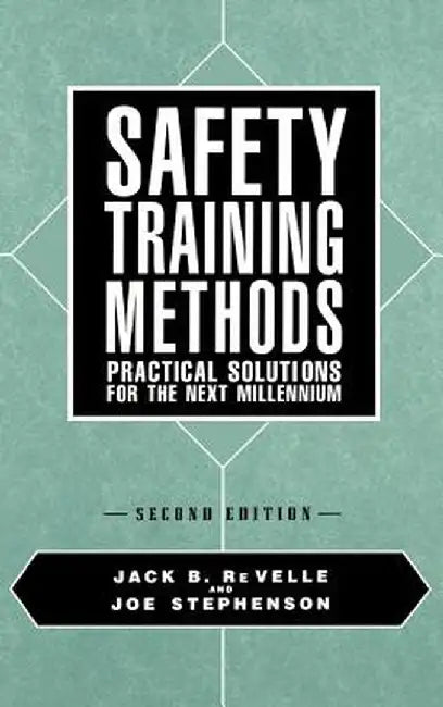 Safety Training Methods: Practical Solutions for the Next Millennium by Jack B. Re Velle