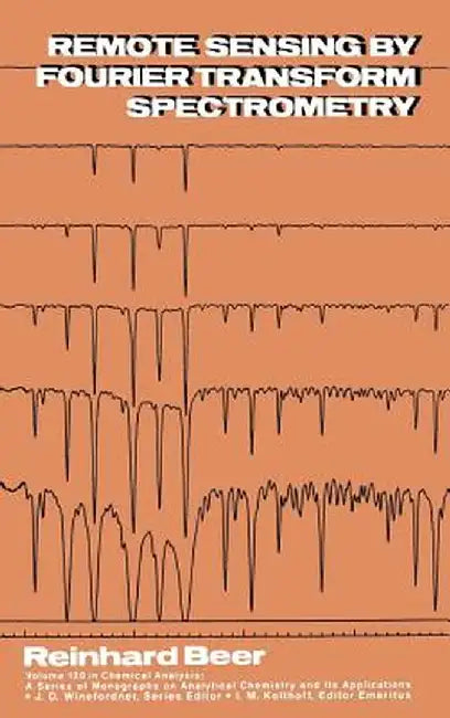 Remote Sensing by Fourier Transform Spectrometry by Reinhard Beer