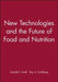 New Technologies and the Future of Food and Nutrition by Gerald E. Gaull