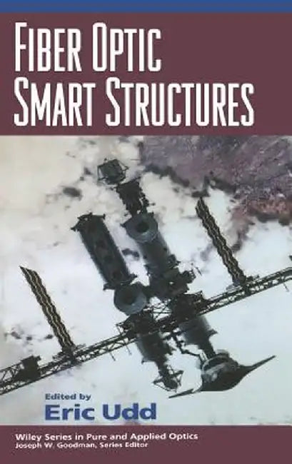 Fiber Optic Smart Structures by Eric Udd