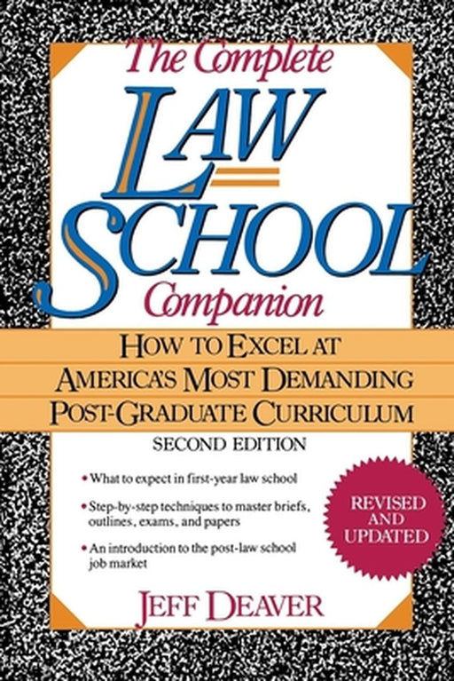 The Complete Law School Companion: How to Excel at America's Most Demanding Post-Graduate Curriculum by Jeff Deaver