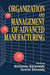 Organization and Management of Advanced Manufacturing by Waldemar Karwowski