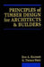 Principles of Timber Design for Architects and Builders by Don A. Halperin