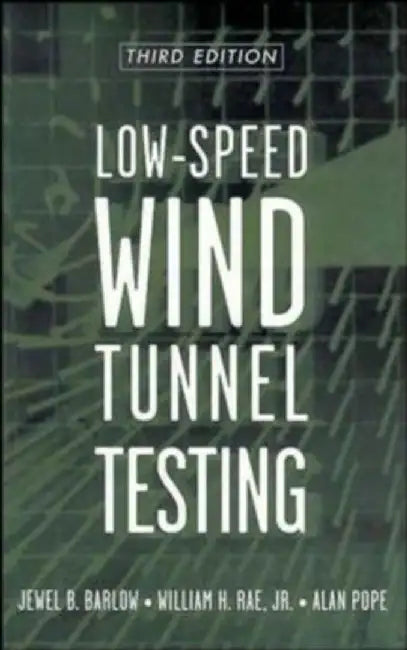 Low-Speed Wind Tunnel Testing by Jewel B. Barlow