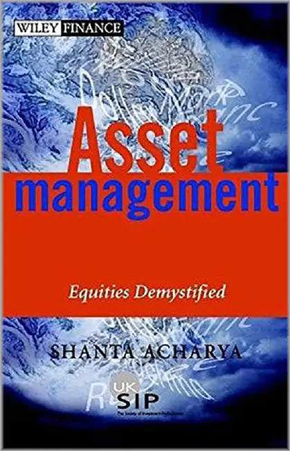 Asset Management: Equities Demystified by Shanta Acharya