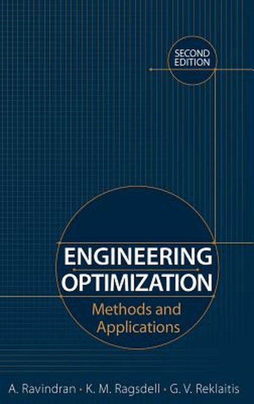 Engineering Optimization: Methods and Applications by A. Ravindran