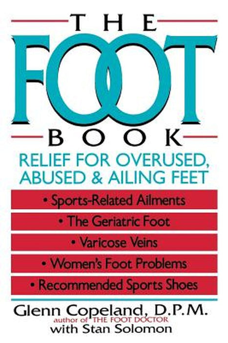 The Foot Book: Relief for Overused, Abused & Ailing Feet by Glenn Copeland