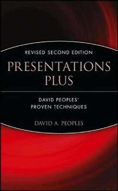 Presentations Plus: David Peoples' Proven Techniques by David a. Peoples