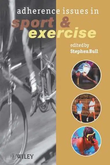 Adherence Issues in Sport & Exercise by Stephen Bull