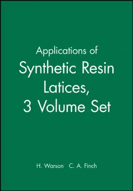Applications of Synthetic Resin Latices , 3 Volumes, Set , by H. Warson, C. A. Finch