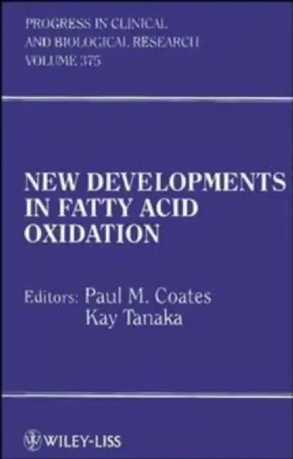 New Developments in Fatty Acid Oxidation by Editor: Paul M. Coates, Editor: Kay Tanaka