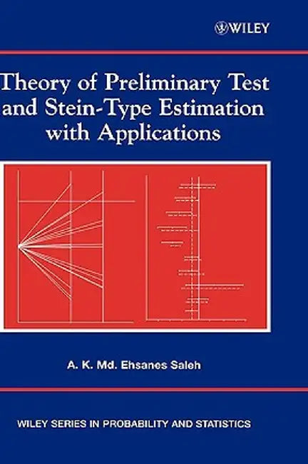 Theory of Preliminary Test and Stein-Type Estimation with Applications by A. K. MD Ehsanes Saleh