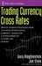 Trading Currency Cross Rates: Proven Trading Strategies from a Leading International Currency Trader and a Noted Expert on Futures and Options by Gary Klopfenstein