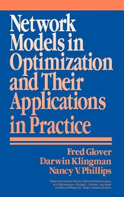 Network Models in Optimization and Their Applications in Practice by Fred Glover