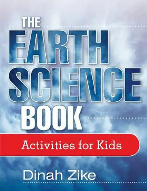 The Earth Science Book: Activities for Kids by Dinah Zike