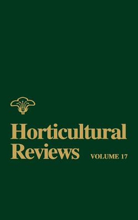 Horticultural Reviews, Volume 17 by Jules Janick