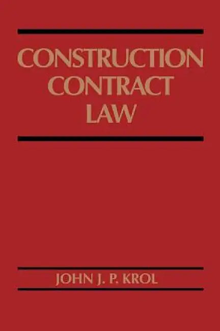 Construction Contract Law by John J. P. Krol