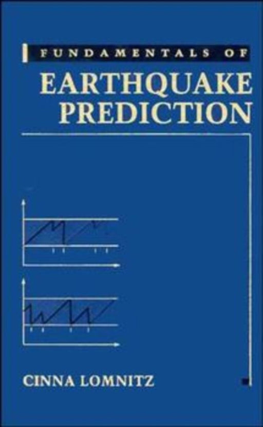 Fundamentals of Earthquake Prediction by Cinna Lomnitz