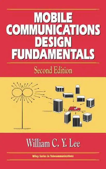 Mobile Communications Design Fundamentals by William C. Y. Lee