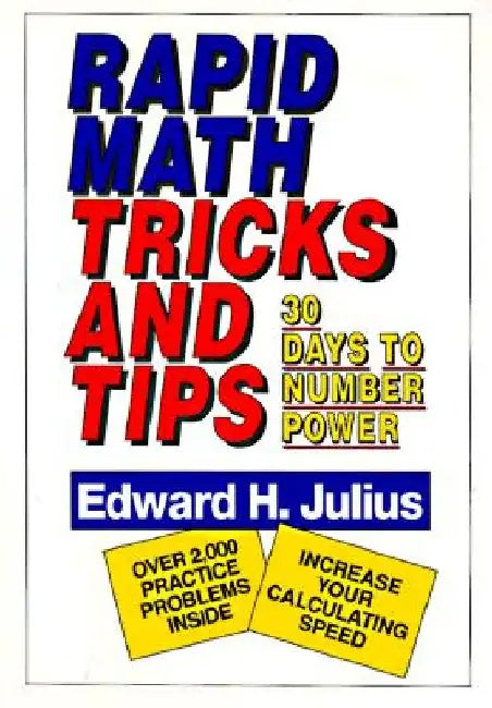 Rapid Math Tricks & Tips: 30 Days to Number Power by Edward H. Julius