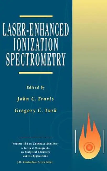 Laser-Enhanced Ionization Spectroscopy by John C. Travis