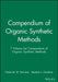 Compendium of Organic Synthetic Methods, 7 Volume Set by Editor: Frederick W. Harrison, Editor: Stephen L. Gardiner