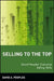 Selling to the Top: David Peoples' Executive Selling Skills by David a. Peoples