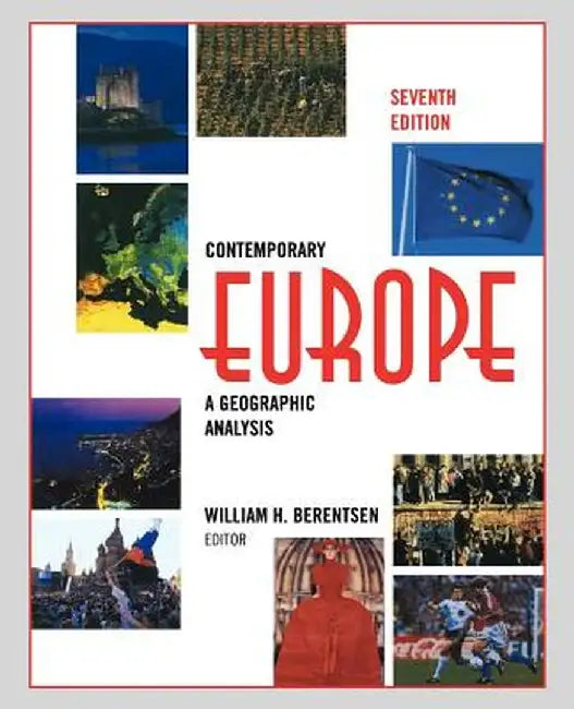 Contemporary Europe: A Geographic Analysis by William H. Berentsen