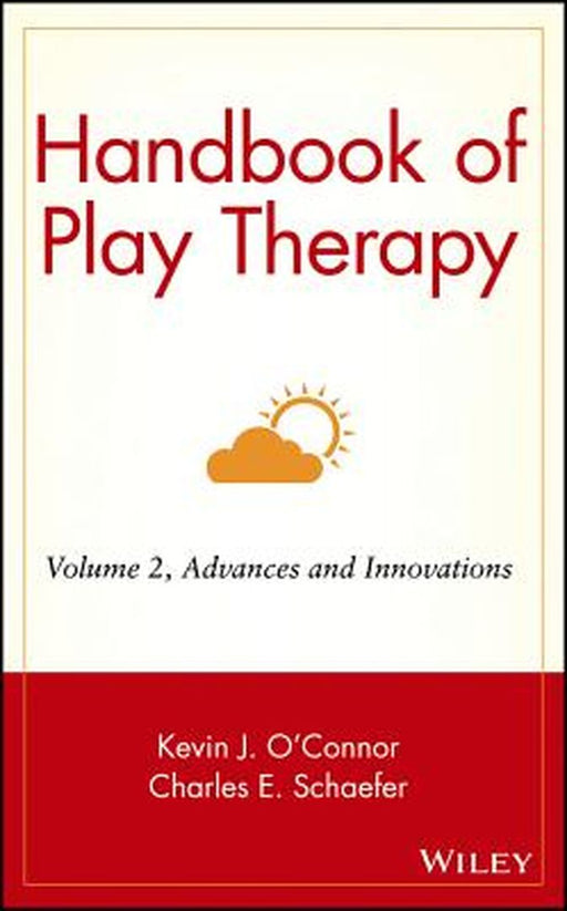 Handbook of Play Therapy, Advances and Innovations by Kevin J. O'Connor