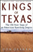 Kings of Texas: The 150-Year Saga of an American Ranching Empire by Don Graham