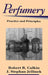 Perfumery: Practice and Principles by Robert R. Calkin