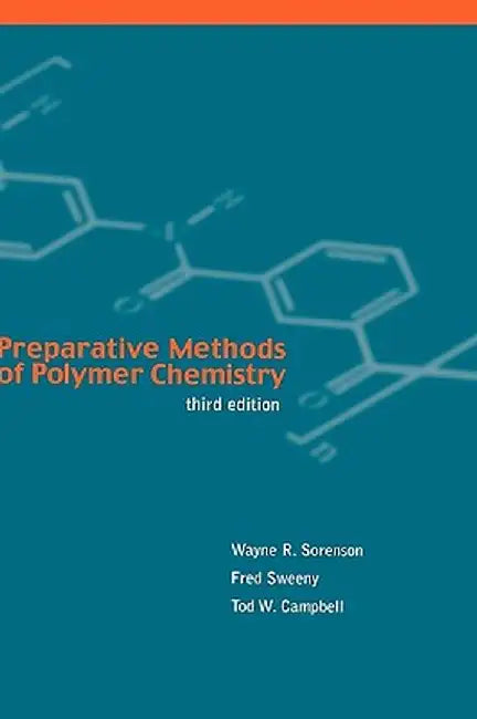 Preparative Methods of Polymer Chemistry by Wayne R. Sorenson