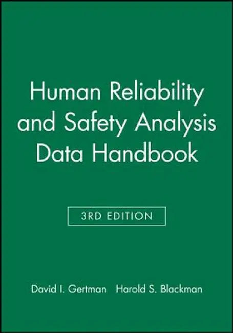 Human Reliability and Safety Analysis Data Handbook by David I. Gertman