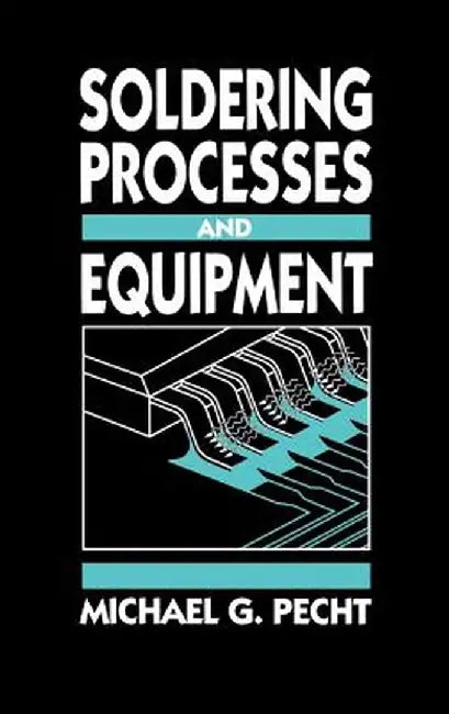 Soldering Processes and Equipment by Michael Pecht