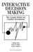 Interactive Decision Making: The Graph Model for Conflict Resolution by Liping Fang