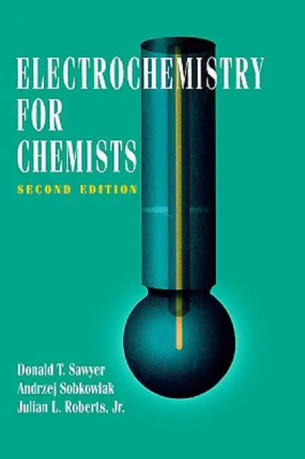 Electrochemistry for Chemists by Donald T. Sawyer